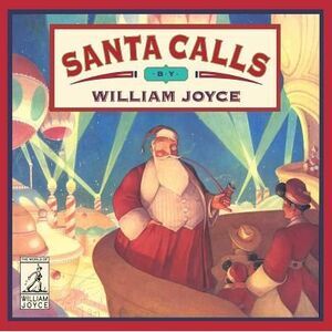 Santa Calls -- William Joyce